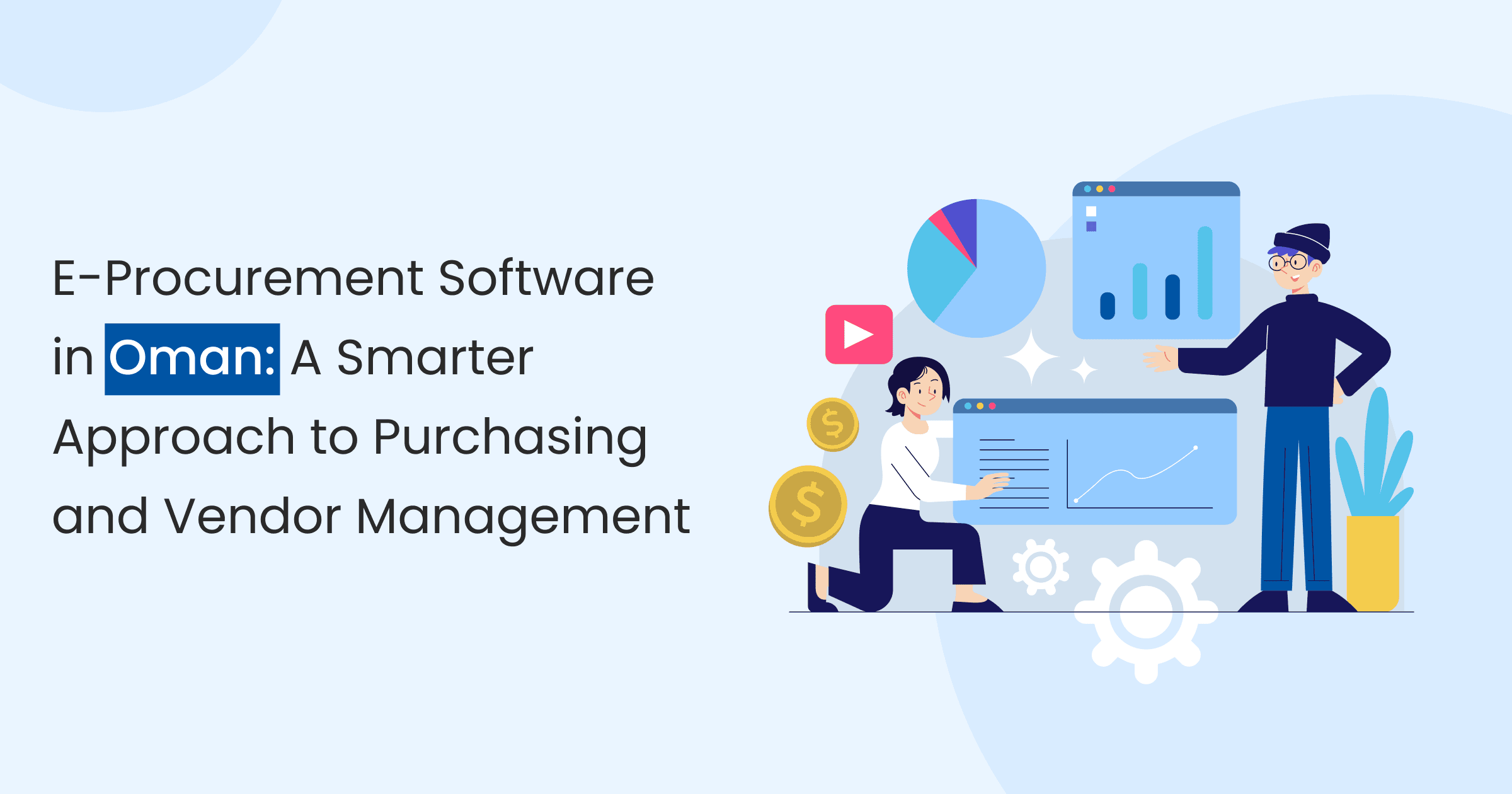 E-Procurement Software in Oman: A Smarter Approach to Purchasing and Vendor Management